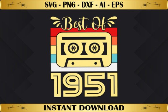 Best of 1951 Birthday Gifts Vintage Graphics & T-Shirt Designs