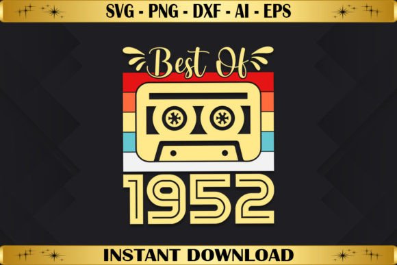 Best of 1952 Birthday Gifts Vintage Graphics & T-Shirt Designs