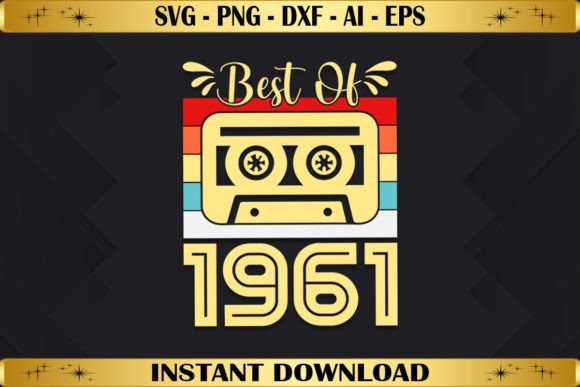 Best of 1961 Birthday Gifts Vintage Graphics & T-Shirt Designs