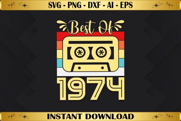Best of 1974 Birthday Gifts Vintage Graphics & T-Shirt Designs