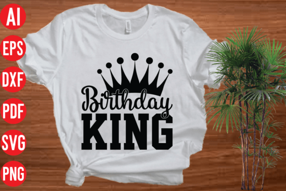 Birthday King SVG: A Vibrant Graphic for T-Shirt Designs and Beyond