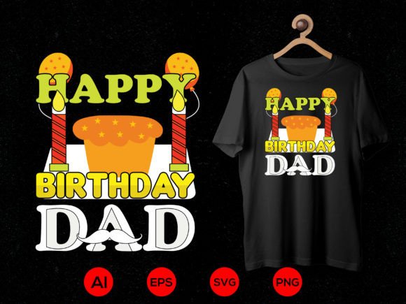 Happy Birthday Dad T-shirt Design 10 – A Versatile Graphic for Local Branding Projects