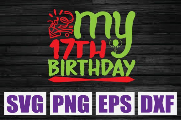 My 17th Birthday Graphics for T-Shirt Designs: A Publisher’s Visual Toolkit