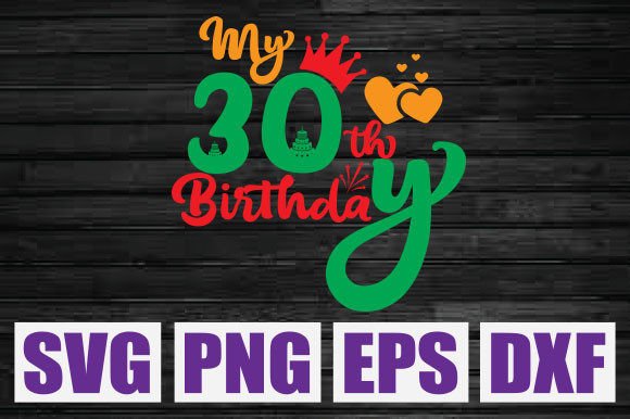 My 30th Birthday Svg: A Designer’s Real-World Review
