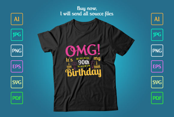 OMG 90th My Birthday T-shirt Design – Graphics & Print Templates for Digital Sellers