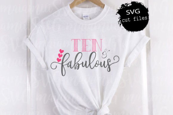 Ten and Fabulous SVG: A Vibrant Graphic for Lifestyle and T-Shirt Designs