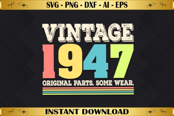 Vintage 1947 Original Parts Birthday Graphics & T-Shirt Designs