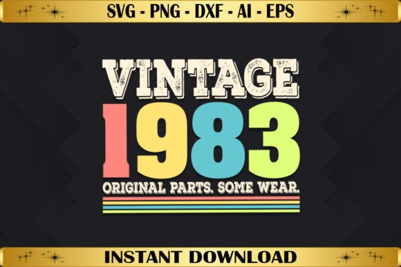 Vintage 1983 Original Parts Birthday Graphics for T-Shirt Designs