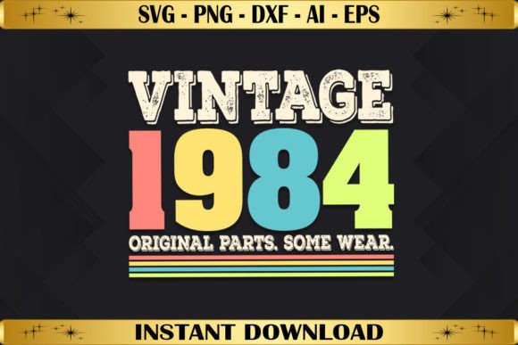 Vintage 1984 Original Parts Birthday Graphics for T-Shirt Designs & Editorial Use