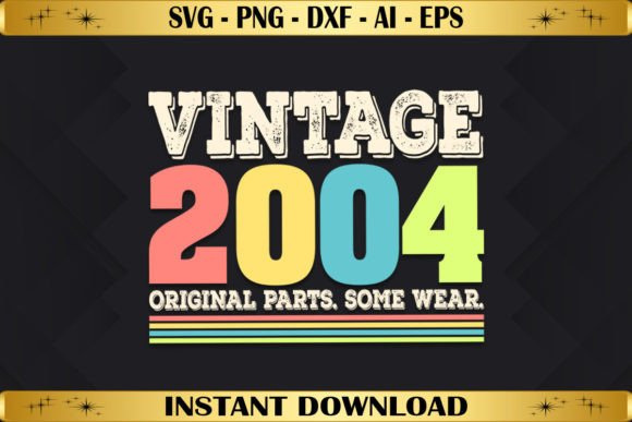 Vintage 2004 Original Parts Birthday Graphics & T-Shirt Designs